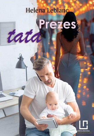 Przeznaczenia (Tom 3) Prezes tata - Helena Leblanc [KSIĄŻKA]