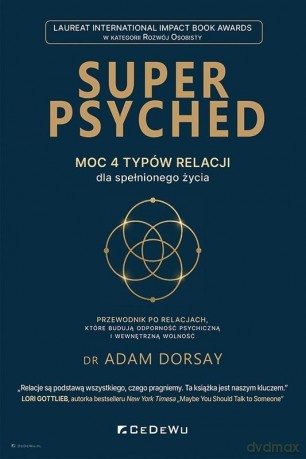 Super Psyched. Moc 4 typów relacji.. - Adam Dorsay [KSIĄŻKA]