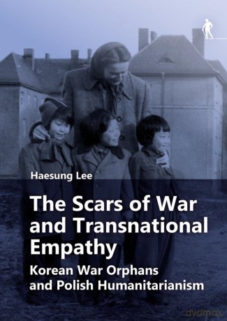 The Scars of War and Transnational Empathy... - Haesung Lee [KSIĄŻKA]