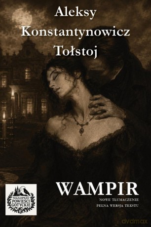 Wampir - Aleksy Konstantynowicz Tołstoj [KSIĄŻKA]