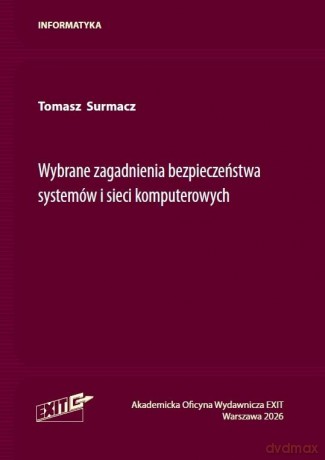 Wybrane zagadnienia bezpieczeństwa systemów [KSIĄŻKA]