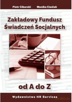 Zakładowy Fundusz Świadczeń Socjalnych od A do Z - Monika Cieślak, Piotr Ciborski [KSIĄŻKA]