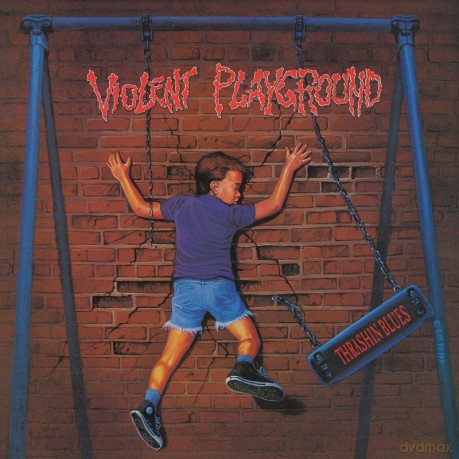 Violent Playground: Thrashin Blues [CD]