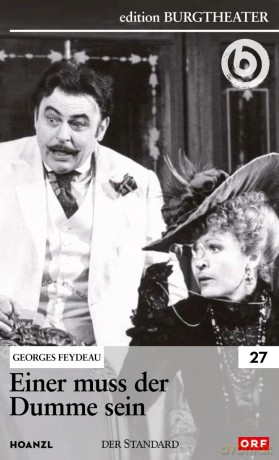 #27: Einer muss der Dumme sein (Georges Feydeau) [DVD]