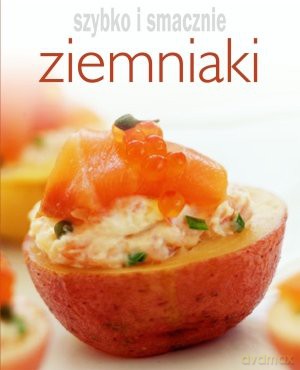 Szybko i smacznie - Ziemniaki [KSIĄŻKA]