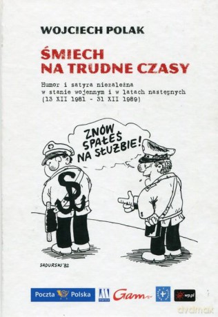 Śmiech na trudne czasy Humor i satyra niezależna [KSIĄŻKA]