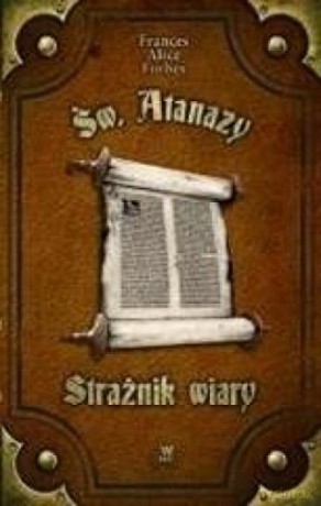 Św. Atanazy. Strażnik wiary [KSIĄŻKA]