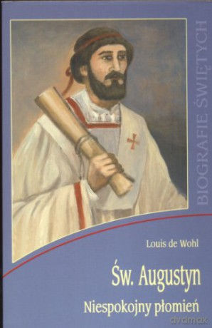Św. Augustyn. Niespokojny płomień [KSIĄŻKA]