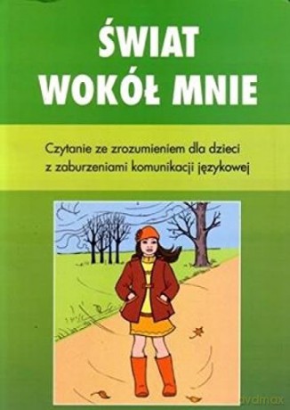 Świat wokół mnie. Czytanie ze zakres rozszerzony dla dzieci [KSIĄŻKA]