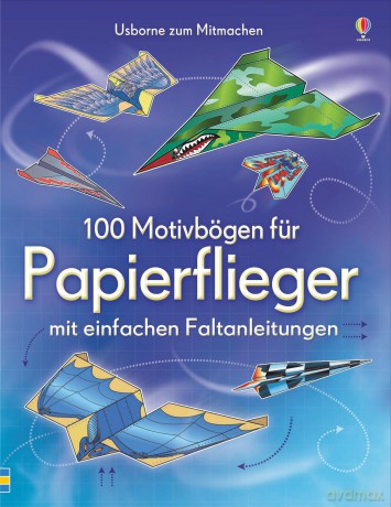 100 Motivbśgen fźr Papierflieger [KSIĄŻKA]