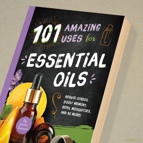101 Amazing Uses for Essential Oils [KSIĄŻKA]