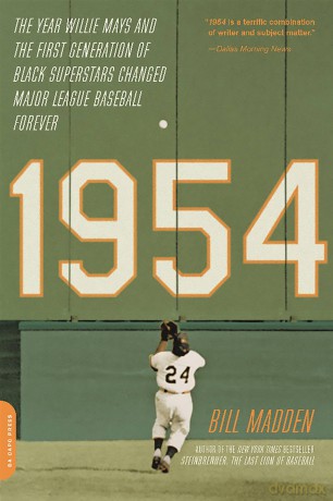 1954 The Year Willie Mays and the First Generation of Black Superstars Changed Major League Baseball [KSIĄŻKA]