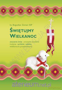 Świętujmy Wielkanoc [KSIĄŻKA]