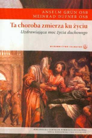 Ta choroba zmierza ku życiu [KSIĄŻKA]