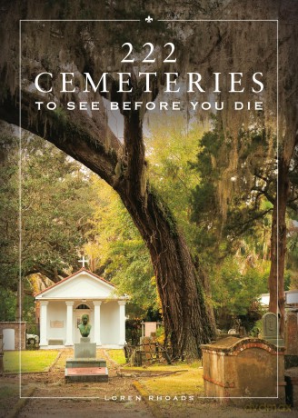 222 Cemeteries to See Before You Die [KSIĄŻKA]