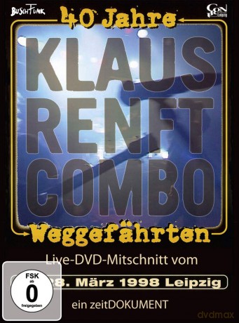 Klaus Renft Combo: 40 Jahre Klaus Renft Combo Weggefaehrten