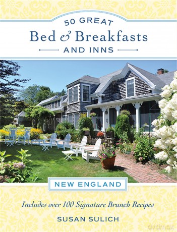 50 Great Bed Breakfasts and Inns New England [KSIĄŻKA]
