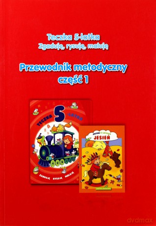 Teczka 5-latka. Zgaduję, rysuję, maluję przewodnik metodyczny część 1 [KSIĄŻKA]