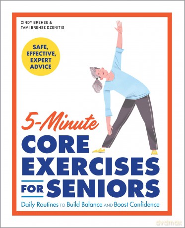 5Minute Core Exercises for Seniors [KSIĄŻKA]
