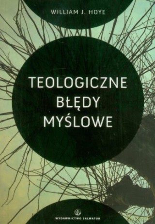 Teologiczne błędy myślowe [KSIĄŻKA]