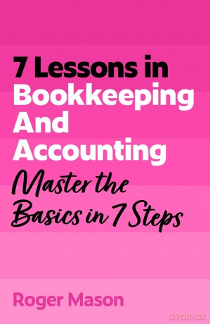 7 Lessons in Bookkeeping and Accounting [KSIĄŻKA]