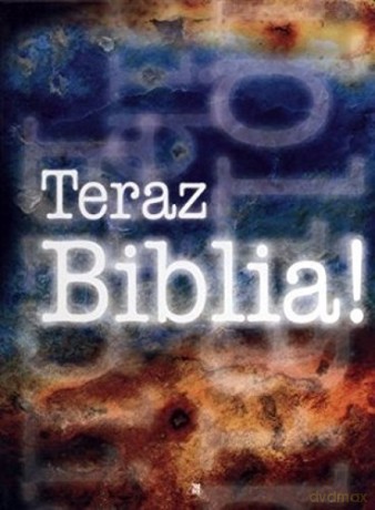 Teraz Biblia! [KSIĄŻKA]