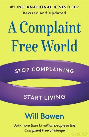A Complaint Free World, Revised And Updated [KSIĄŻKA]