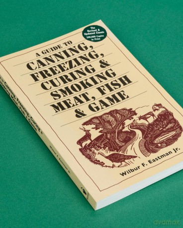 A Guide to Canning Freezing Curing Smoking Meat Fish Game [KSIĄŻKA]