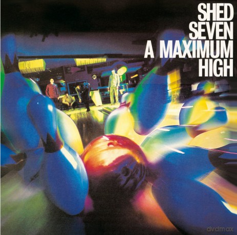 Shed Seven: A Maximum High