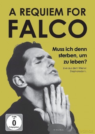 A Requiem for Falco: Muss ich denn sterben, um zu leben [DVD]