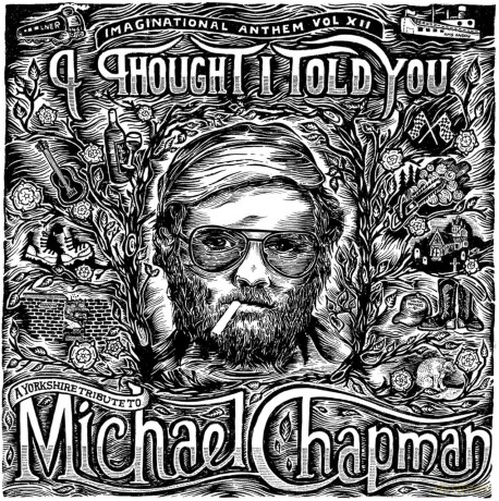 Imaginational Anthem Vol. Xii I Thought I Told Yo: A Yorkshire Tribute To Michael Chapman [KASETA]