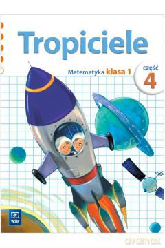 Tropiciele Szkoła Podstawowa 1 część4 matematyka [KSIĄŻKA]