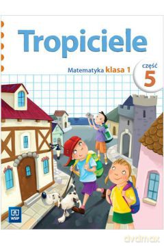 Tropiciele Szkoła Podstawowa 1 część5 matematyka [KSIĄŻKA]