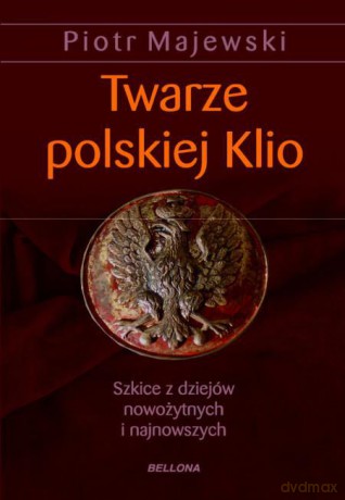 Twarze polskiej Klio [KSIĄŻKA]