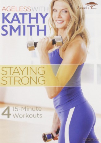 Ageless With Kathy Smith: Staying Strong [DVD]