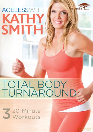 Ageless With Kathy Smith: Total Body Turnaround [DVD]