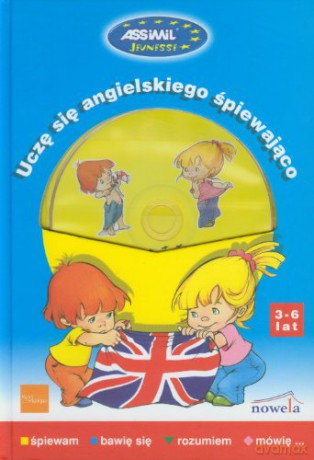 Uczę się angielskiego śpiewająco 3-6 lat [KSIĄŻKA]