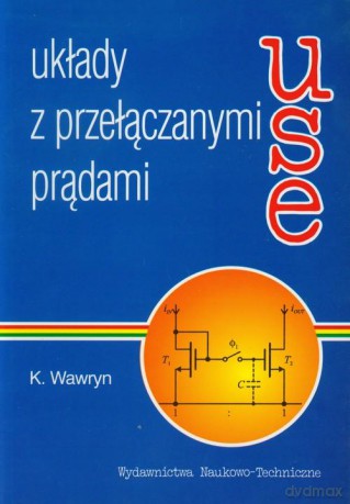 Układy z przełączanymi prądami [KSIĄŻKA]