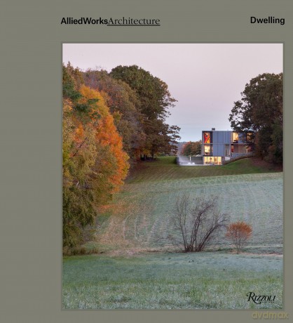 Allied Works Architecture Dwelling [KSIĄŻKA]