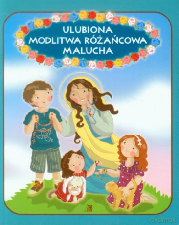 Ulubiona modlitwa różańcowa Malucha [KSIĄŻKA]