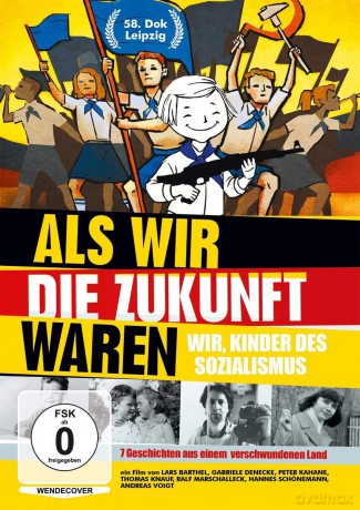 Als Wir Die Zukunft Waren-Wir, Kinder Des Sozialismus [DVD]