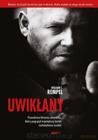 Uwikłany. Prawdziwa historia człowieka - William C. Rempel [KSIĄŻKA]