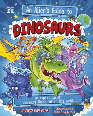 An Aliens Guide to Dinosaurs [KSIĄŻKA]