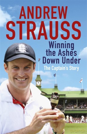 Andrew Strauss Winning the Ashes Down Under [KSIĄŻKA]