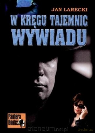 W kręgu tajemnic wywiadu [KSIĄŻKA]