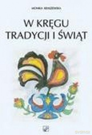 W kręgu tradycji i świąt [KSIĄŻKA]