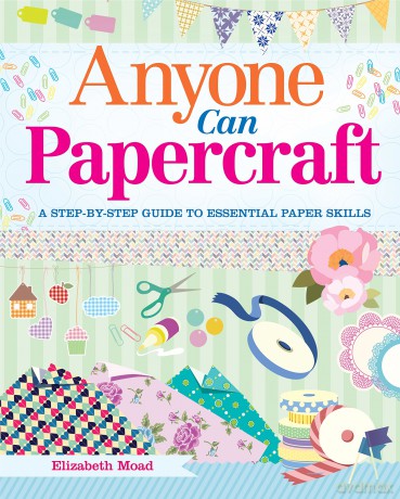 Anyone Can Papercraft [KSIĄŻKA]