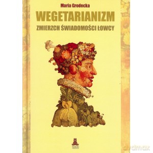 Wegeterianizm. Zmierzch świadomości łowcy [KSIĄŻKA]