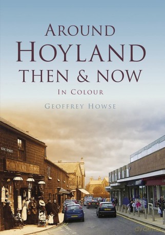 Around Hoyland Then Now [KSIĄŻKA]