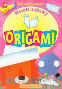Wesołe zabawy - Origami [KSIĄŻKA]